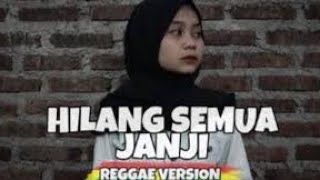 Download lagu REGGAE VERSION - HILANG SEMUA JANJI mp3 Download lagu REGGAE VERSION - HILANG SEMUA JANJI mp3