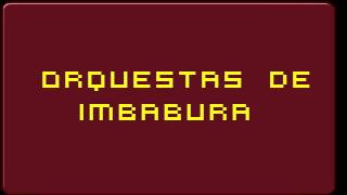 ORQUESTAS DE IMBABURA Y LUIS DJ 2015