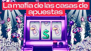 La Base 7x25 | La mafia de las casas de apuestas