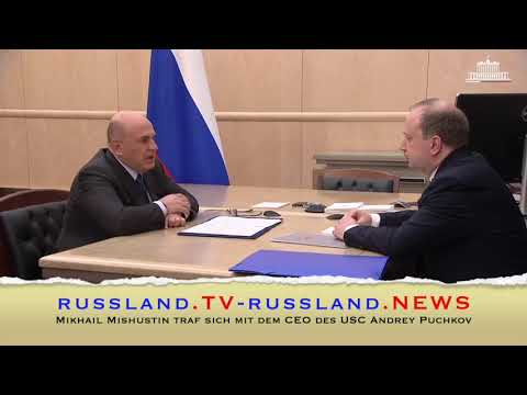 Mikhail Mishustin traf sich mit dem CEO des USC Andrey Puchkov