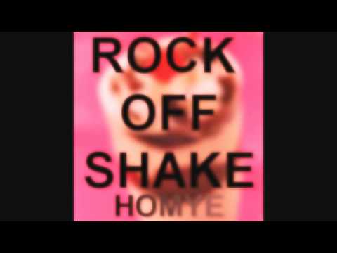 Homye - Rock Off Shake