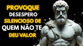 Faça Quem não te valorizou Se Arrepender e Implorar Pra Voltar | Psicologia do Desprezo- Estoicismo