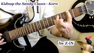 Korn - Kidnap the Sandy Claws - guitar cover by Z-iN