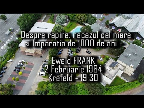 Ewald FRANK - Despre rapire, necazul cel mare si Imparatia de 1000 de ani - 02.02.1985 - 19:30