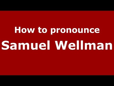 How to pronounce Samuel Wellman (American English/US)  - PronounceNames.com