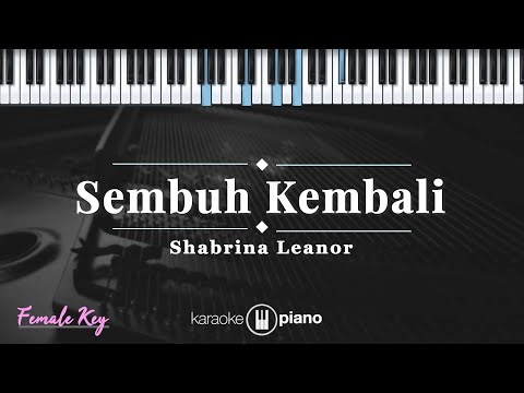 Sembuh Kembali - Shabrina Leanor | KARAOKE PIANO - FEMALE KEY
