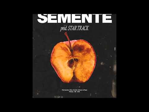 SEMENTE - POK SOMBRA, BOVA, ZOMBIE JOHNSON E PEPZI (Prod. STARTRACK)