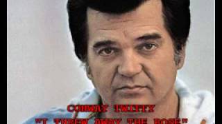 CONWAY TWITTY - &quot;I THREW AWAY THE ROSE&quot;