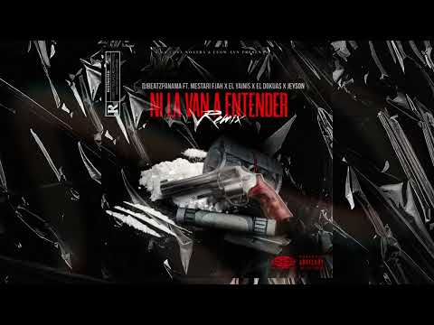 NI LA VAN A ENTENDER-REMIX-DJBEATZPANAMA Ft. MESTARI FJAH x EL YAINIS x EL DOKUAS x JEYSON