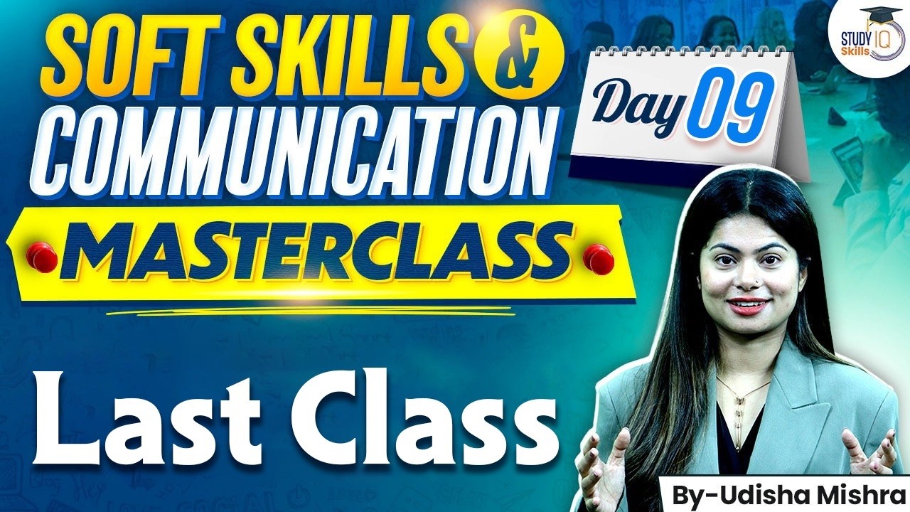 Soft Skills & Communication Masterclass | Last class! | Day 9 | StudyIQ IAS