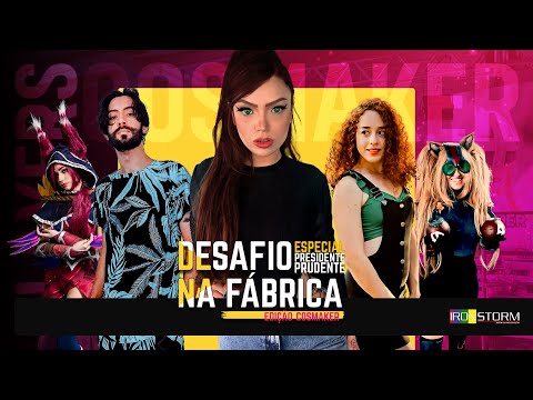 DESAFIO NA FÁBRICA - EDIÇÃO COSMAKER  ESPECIAL PRESIDENTE PRUDENTE na GEEKFEST