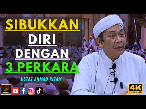 Ustaz Ahmad Rizam - SIBUKKAN DIRI DENGAN 3 PERKARA
