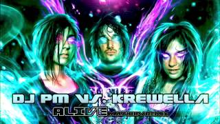 dj PM Vs  Krewella   Alive (dj PM Mashup/Remix)