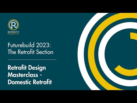 Retrofit Design Masterclass - Domestic Retrofit