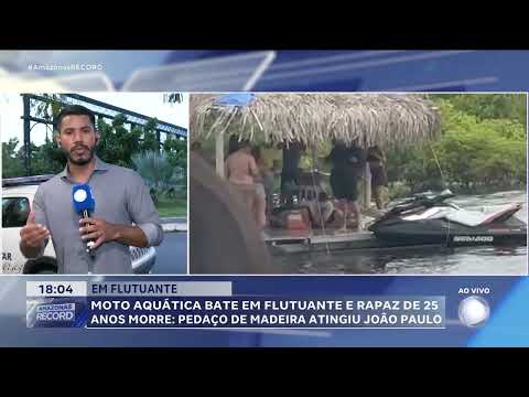 Jovem morre após moto aquática atingir flutuante no interior do Amazonas