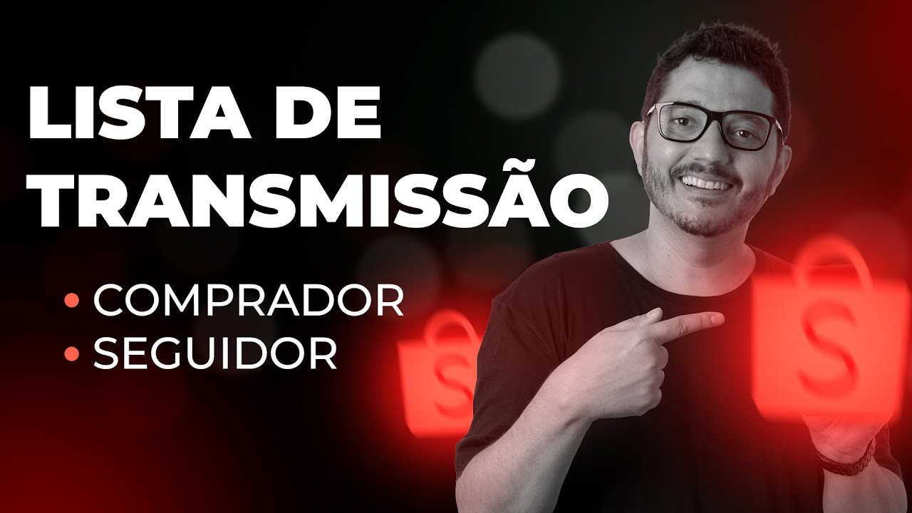 Campanhas de Marketing Shopee para Compradores e Seguidores  Como usar a Lista de Transmissão