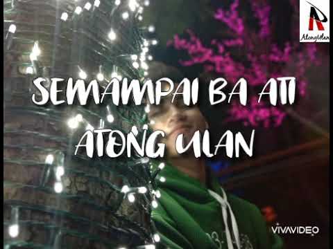 SEMAMPAI BA ATI | DORSICA ROBERT ( COVER ) ATONG ULAN