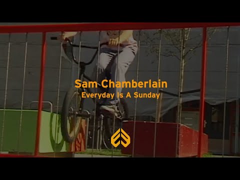 ÉCLAT BMX - Sam Chamberlain 'Everyday is a Sunday'
