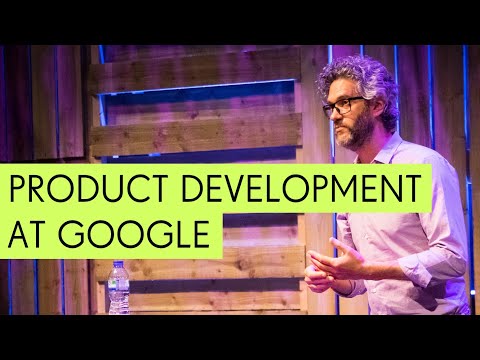 The Product Development Process at Google - Joe Faith