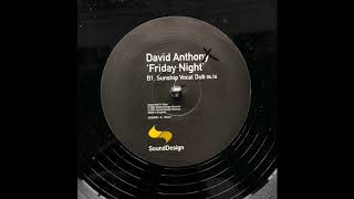 DAVID ANTHONY - FRIDAY NIGHT (SUNSHIP VOCAL DUB)