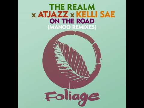 The Realm Atjazz Kelli Sae _ On The Road (Manoo Abstrakt Vocal Remix)