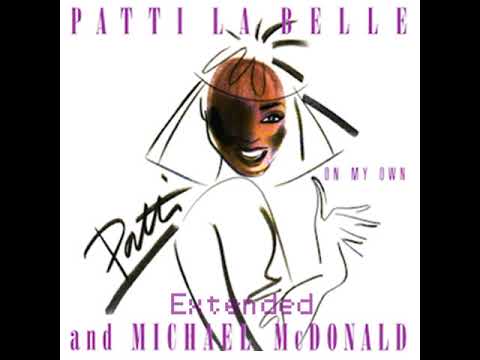 Patti Labelle - On My Own (feat  Michael McDonald) (Extended by DJ Anilton)