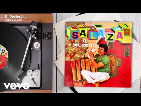 Lázaro Salazar - El Doctorcito (Audio)