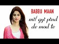 Babbu Maan Mil Gyi Pind De MOD Te Whatsapp Status