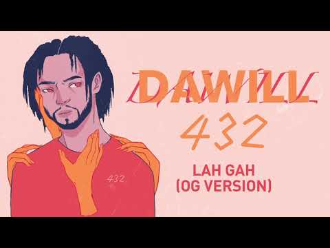 DAWILL - Lah gah (OG Version) (Audio)