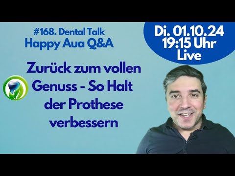 So Halt der Prothese verbessern - Zurück zum vollen Genuss #168 Dental Talk -LIVE - Happy Aua Q&A