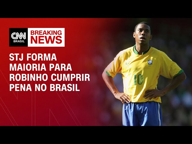 STJ forma maioria para Robinho cumprir pena no Brasil | CNN ARENA