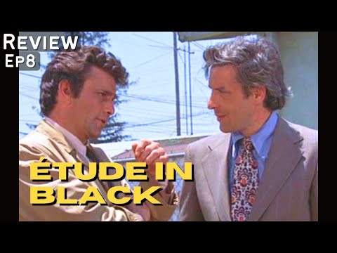 Étude in Black (1972) Columbo- Deep Dive Review | John Cassavetes, Peter Falk, Blythe Danner, Loy