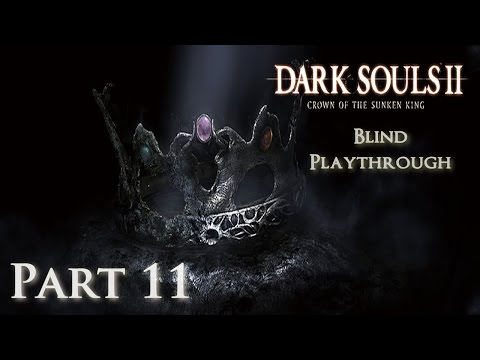 Dark Souls 2: Crown of the Sunken King Blind Playthrough | Part 11