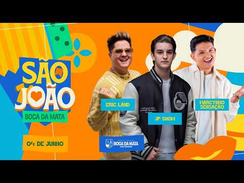(AO VIVO) São João de Boca da Mata - ERIC LAND, JP SHOW e MARCYNHO SENSAÇÃO