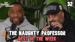The Naughty Professor | BEST OF THE WEEK #32 | Joe Budden Podcast