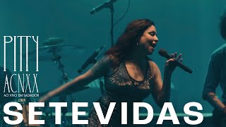 Pitty - Setevidas (ACNXX Ao Vivo em Salvador)