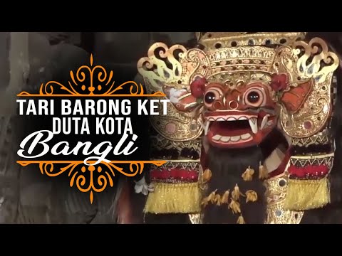 TARI BARONG KET DUTA KABUPATEN BANGLI PKB 2021