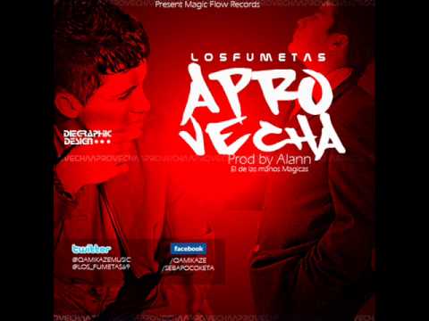 Los Fumetas - Aprovecha (Original) (Prod By Alann El De Las Manos Magicas)
