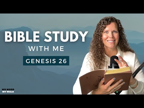 Genesis 26 | Who Is King Abimilech In The Bible? [Bible Study WITH ME]