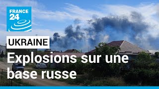 Ukraine : explosions dans un dépôt de munitions en Crimée • FRANCE 24