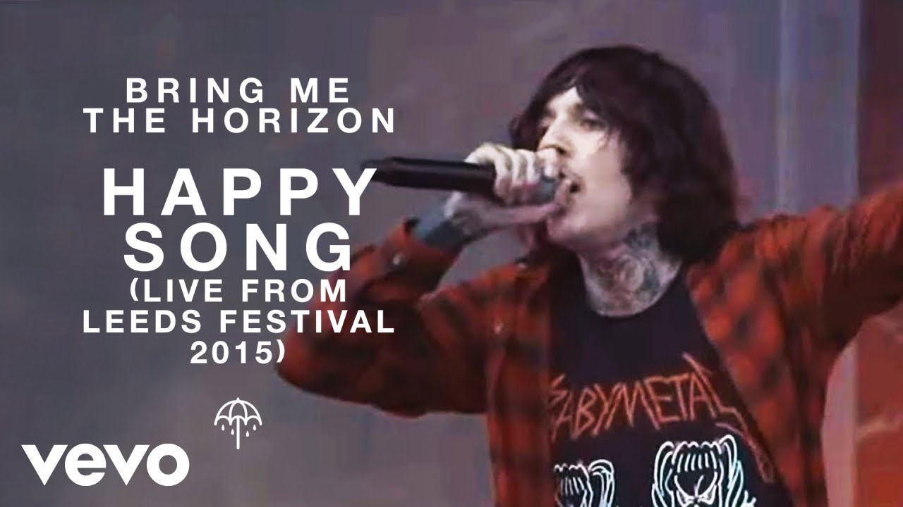 Bring Me The Horizon - Happy Song (Live From Leeds Festival 2015) - YouTube