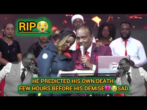 EMOTIONAL😭BISHOP ALLAN KIUNA Predicting his own D£ATH FEW HOURS BEFORE HIS DEMISE,SAD💔😰