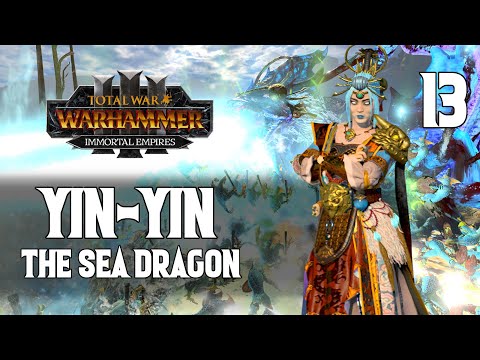 Fighting On Too Many Fronts - Yin-Yin, the Sea Dragon #13 - Modded Total War: Warhammer 3