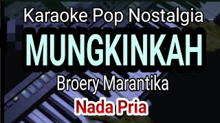 Download lagu MUNGKAH - Broery Marantika || Nostalgia Pop Karaoke || Nada Pria mp3