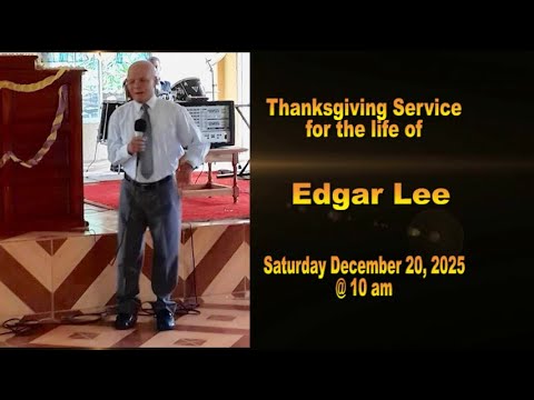 Thanksgiving Service for the life of Edgar Lee