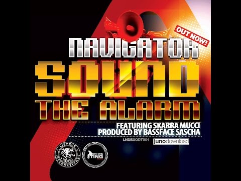 NAVIGATOR - SOUND THE ALARM FT. SKARRA MUCCI & BASSFACE SASCHA - OFFICIAL