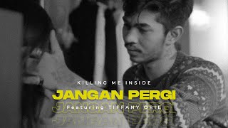 Download lagu Killing Me Inside - Jangan Pergi ft. Tiffany Orie mp3 Download lagu Killing Me Inside - Jangan Pergi ft. Tiffany Orie mp3