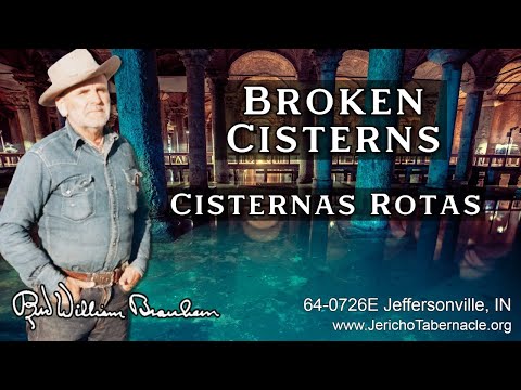2021-0428 - 64-0726E Broken Cisterns - Rev. William M. Branham