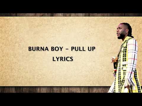 Burna Boy - Pull Up (Official Lyrics)