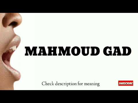 How to pronounce Mahmoud Gad